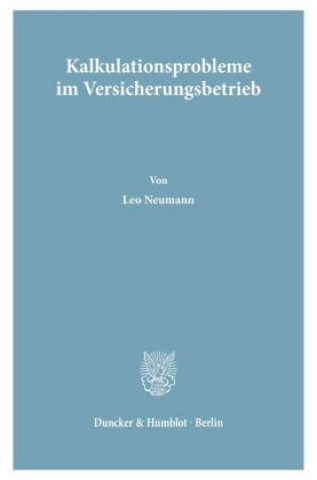 Knjiga Kalkulationsprobleme im Versicherungsbetrieb. Leo Neumann