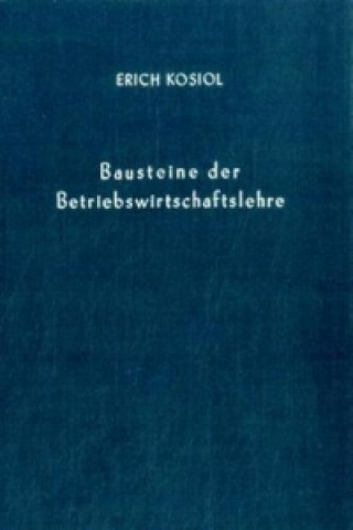Книга Bausteine der Betriebswirtschaftslehre. Erich Kosiol