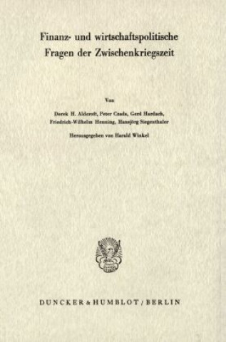 Buch Finanz- und wirtschaftspolitische Fragen der Zwischenkriegszeit. Harald Winkel