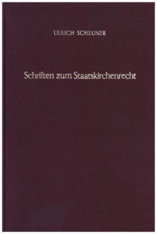 Knjiga Schriften zum Staatskirchenrecht. Ulrich Scheuner