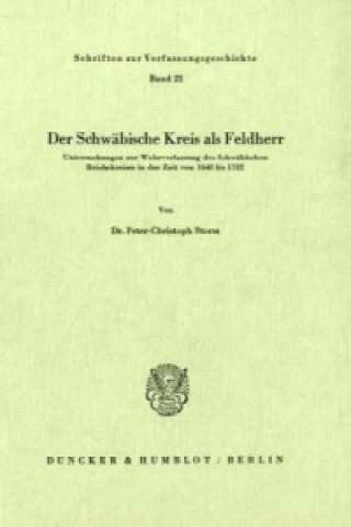 Könyv Der Schwäbische Kreis als Feldherr. Peter-Christoph Storm