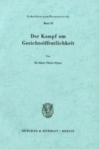 Книга Der Kampf um Gerichtsöffentlichkeit. Marie Theres Fögen