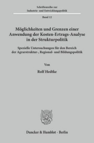 Libro Möglichkeiten und Grenzen einer Anwendung der Kosten-Ertrags-Analyse in der Strukturpolitik. Rolf Hedtke