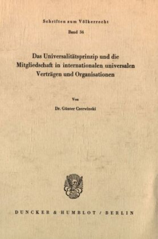 Książka Das Universalitätsprinzip und die Mitgliedschaft in internationalen universalen Verträgen und Organisationen. Günter Czerwinski