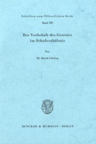 Kniha Der Vorbehalt des Gesetzes im Schulverhältnis. Bernd Löhning