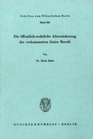 Kniha Die öffentlich-rechtliche Alterssicherung der verkammerten freien Berufe. Dierk Hahn