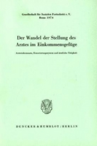 Kniha Der Wandel der Stellung des Arztes im Einkommensgefüge. 
