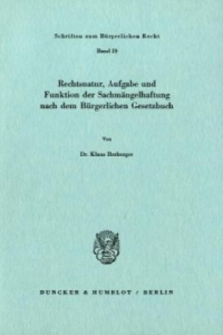 Könyv Rechtsnatur, Aufgabe und Funktion der Sachmängelhaftung nach dem Bürgerlichen Gesetzbuch. Klaus Herberger