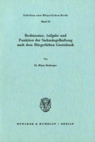 Książka Rechtsnatur, Aufgabe und Funktion der Sachmängelhaftung nach dem Bürgerlichen Gesetzbuch. Klaus Herberger