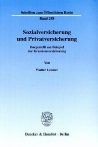 Kniha Sozialversicherung und Privatversicherung. Walter Leisner