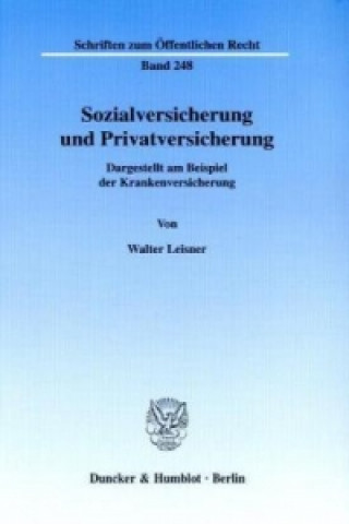 Libro Sozialversicherung und Privatversicherung. Walter Leisner