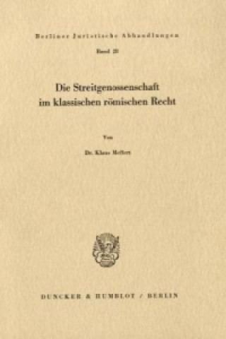 Knjiga Die Streitgenossenschaft im klassischen römischen Recht. Klaus Meffert