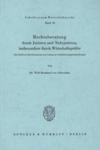 Buch Rechtsberatung durch Juristen und Nichtjuristen, insbesondere durch Wirtschaftsprüfer. Wolf Bernhard von Schweinitz