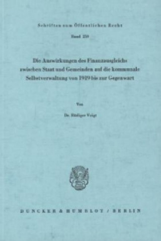 Book Die Auswirkungen des Finanzausgleichs zwischen Staat und Gemeinden auf die kommunale Selbstverwaltung von 1919 bis zur Gegenwart. Rüdiger Voigt