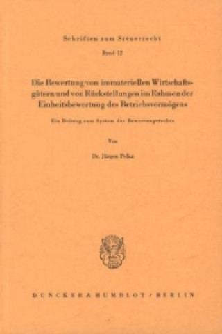 Книга Die Bewertung von immateriellen Wirtschaftsgütern und von Rückstellungen im Rahmen der Einheitsbewertung des Betriebsvermögens. Jürgen Pelka