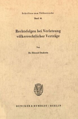 Kniha Rechtsfolgen bei Verletzung völkerrechtlicher Verträge. Edmund Duckwitz