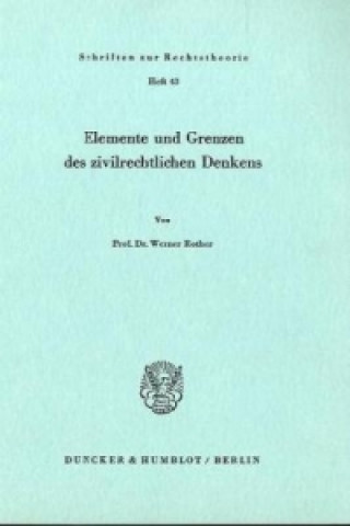 Carte Elemente und Grenzen des zivilrechtlichen Denkens. Werner Rother