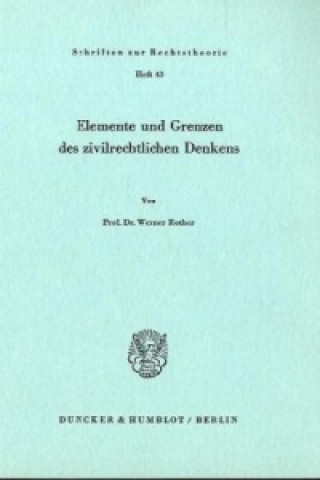 Book Elemente und Grenzen des zivilrechtlichen Denkens. Werner Rother