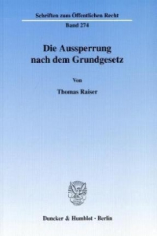 Książka Die Aussperrung nach dem Grundgesetz. Thomas Raiser