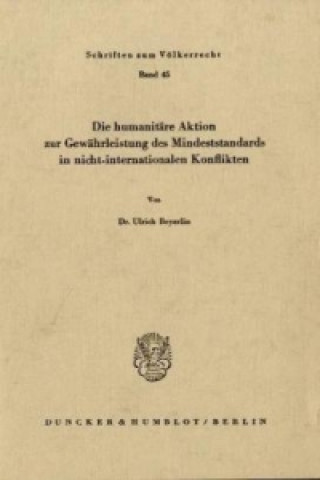 Kniha Die humanitäre Aktion zur Gewährleistung des Mindeststandards in nicht-internationalen Konflikten. Ulrich Beyerlin