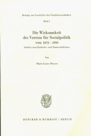 Könyv Die Wirksamkeit des Vereins für Socialpolitik von 1872 - 1890. Marie-Louise Plessen