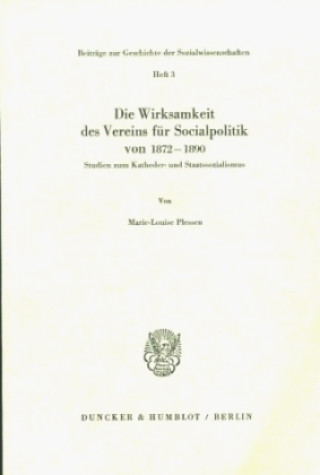 Kniha Die Wirksamkeit des Vereins für Socialpolitik von 1872 - 1890. Marie-Louise Plessen