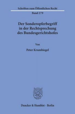 Kniha Der Sonderopferbegriff in der Rechtsprechung des Bundesgerichtshofes. Peter Krumbiegel
