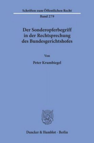 Libro Der Sonderopferbegriff in der Rechtsprechung des Bundesgerichtshofes. Peter Krumbiegel