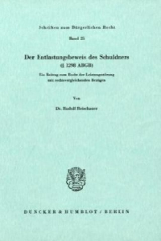 Livre Der Entlastungsbeweis des Schuldners ( 1298 ABGB). Rudolf Reischauer