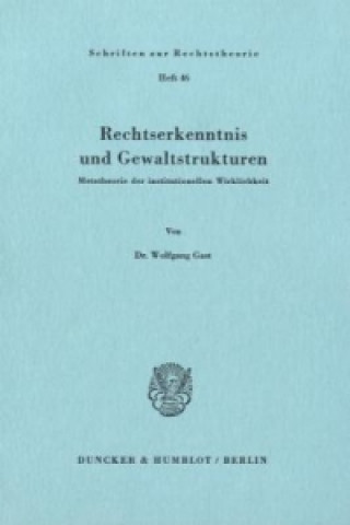 Könyv Rechtserkenntnis und Gewaltstrukturen. Wolfgang Gast