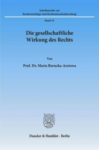 Kniha Die gesellschaftliche Wirkung des Rechts. Maria Borucka-Arctowa