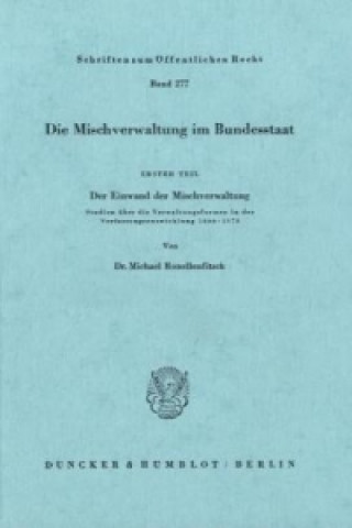 Książka Die Mischverwaltung im Bundesstaat. Michael Ronellenfitsch