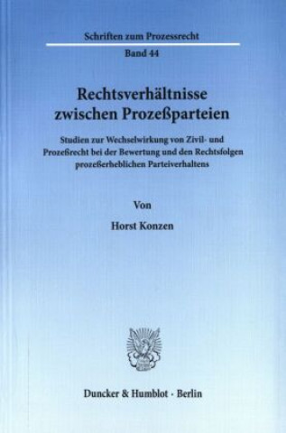 Könyv Rechtsverhältnisse zwischen Prozeßparteien. Horst Konzen