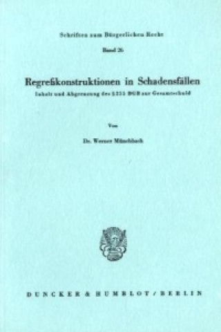 Kniha Regreßkonstruktionen in Schadensfällen. Werner Münchbach
