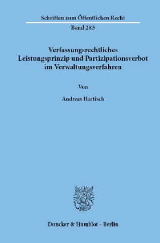Kniha Verfassungsrechtliches Leistungsprinzip und Partizipationsverbot im Verwaltungsverfahren. Andreas Hartisch