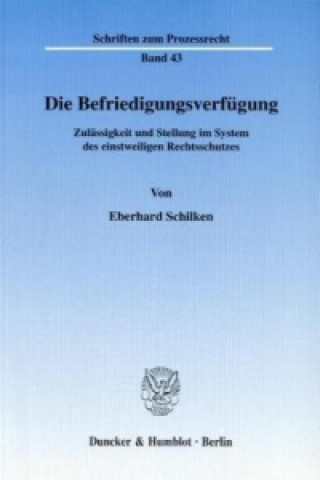 Könyv Die Befriedigungsverfügung. Eberhard Schilken