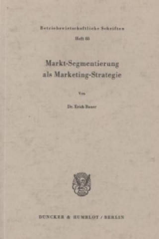 Kniha Markt-Segmentierung als Marketing-Strategie. Erich Bauer