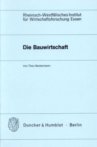 Kniha Die Bauwirtschaft. Theo Beckermann