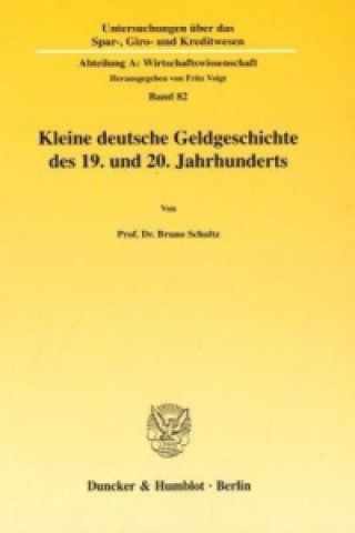 Kniha Kleine deutsche Geldgeschichte des 19. und 20. Jahrhunderts. Bruno Schultz