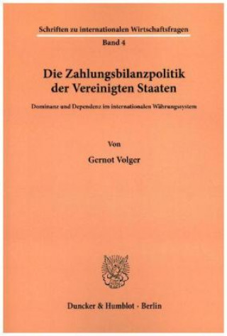 Könyv Die Zahlungsbilanzpolitik der Vereinigten Staaten. Gernot Volger