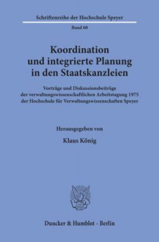 Kniha Koordination und integrierte Planung in den Staatskanzleien. Klaus König