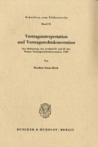 Kniha Vertragsinterpretation und Vertragsrechtskonvention. Heribert-Franz Köck
