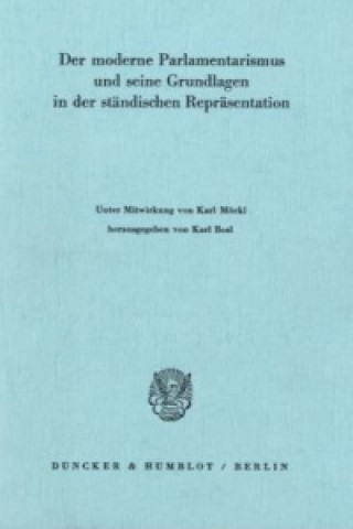 Knjiga Der moderne Parlamentarismus und seine Grundlagen in der ständischen Repräsentation. Karl Bosl