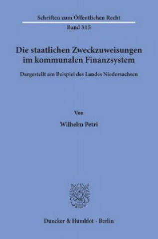 Kniha Die staatlichen Zweckzuweisungen im kommunalen Finanzsystem. Wilhelm Petri