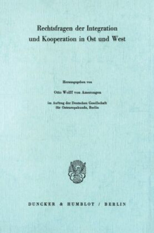 Βιβλίο Rechtsfragen der Integration und Kooperation in Ost und West. Otto Wolff von Amerongen