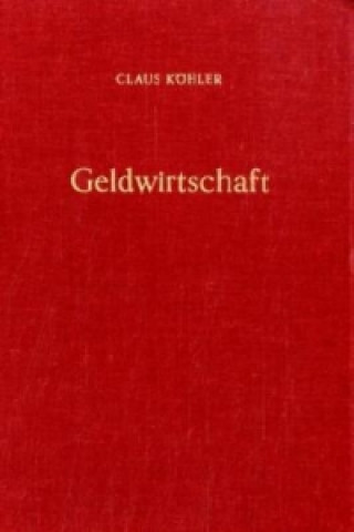 Könyv Geldwirtschaft. Claus Köhler