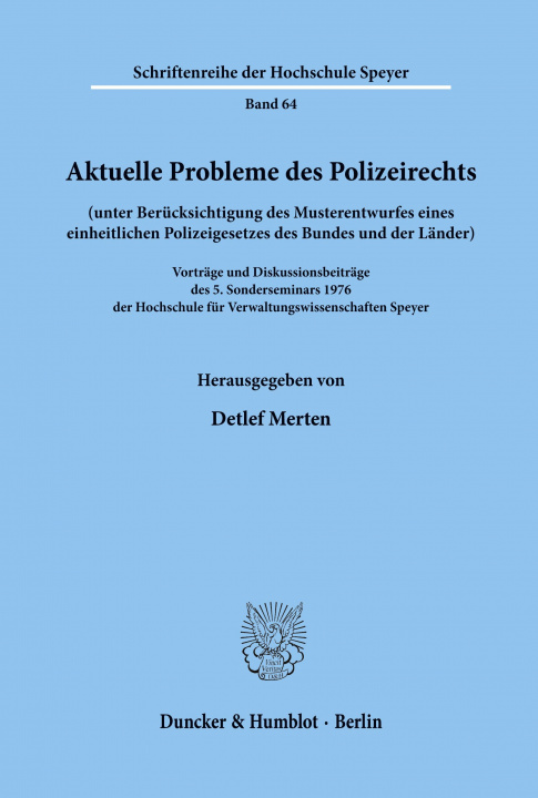 Kniha Aktuelle Probleme des Polizeirechts (unter Berücksichtigung des Musterentwurfes eines einheitlichen Polizeigesetzes des Bundes und der Länder). Detlef Merten