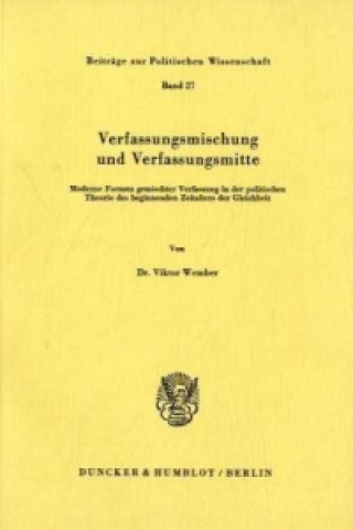 Książka Verfassungsmischung und Verfassungsmitte. Viktor Wember