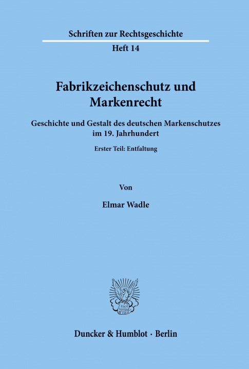 Könyv Fabrikzeichenschutz und Markenrecht. Elmar Wadle