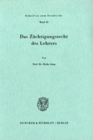 Könyv Das Züchtigungsrecht des Lehrers. Heike Jung